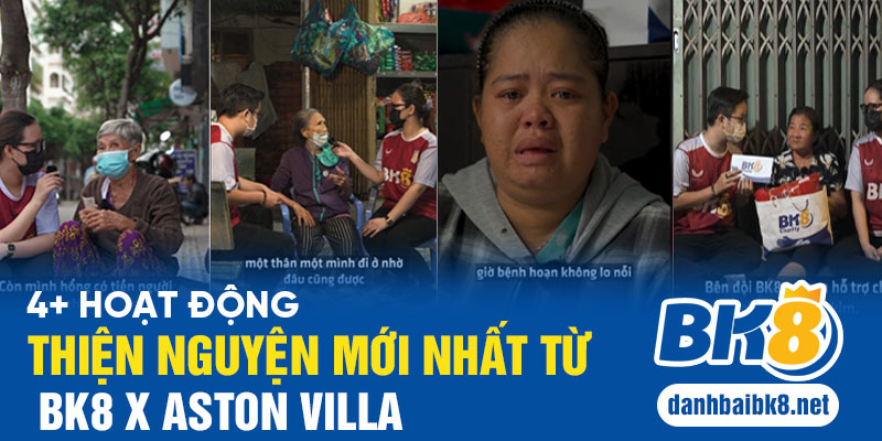 4+ Hoạt động thiện nguyện của BK8 và Aston Villa đầy cảm xúc